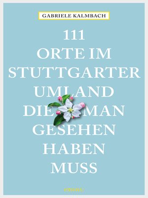 cover image of 111 Orte im Stuttgarter Umland, die man gesehen haben muss